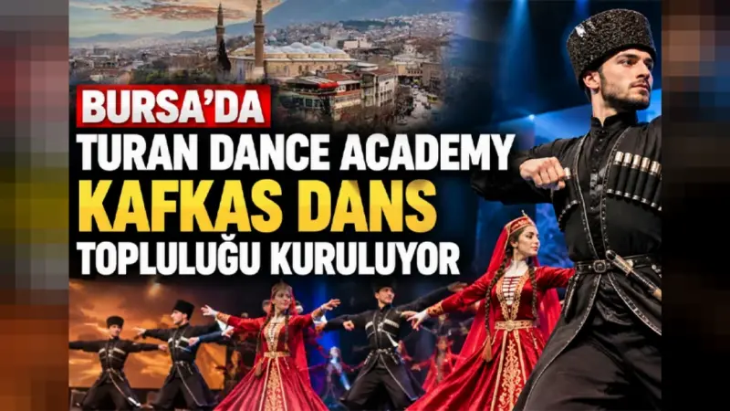 Bursa’da Turan Dance Academy Kafkas Dans Topluluğu kuruluyor